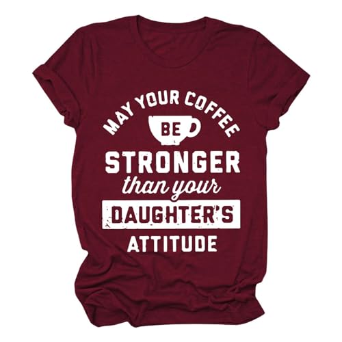 May Your Coffee Be Stronger Than Your Doughters Attitude Shirt