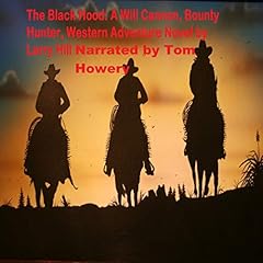 The Black Hood: A Will Cannon, Bounty Hunter, Western Adventure Novel Audiolibro Por Larry Hill arte de portada