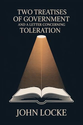 Two Treatises of Government and A Letter Concerning Toleration (English Edition)