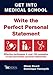 Price comparison product image Get into Medical School - Write the perfect personal statement: Effective techniques & over 100 examples of real successful personal statements (UCAS Medicine)