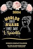 2024 Nurses Compact Planner - Worlds Coolest Nurse, I Don't Sweat I Sparkle: On-The-Go Organizer Diary, Weekly & Monthly, Nurse Quotes