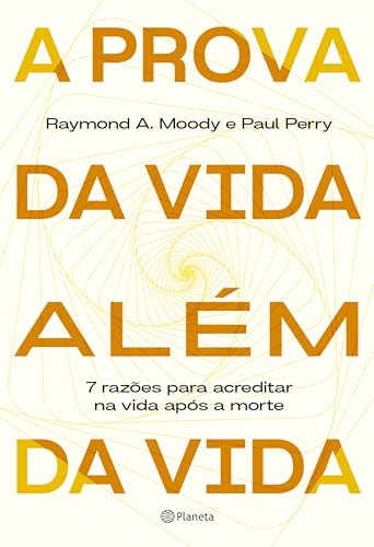 A prova da vida além da vida: 7 razões para acreditar na vida após a morte