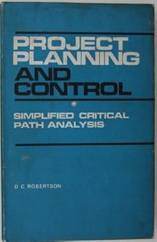 Project Planning and Control: Simplified Critical Path Analysis
