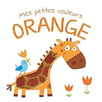 Orange (Mes petites couleurs) (French Edition) 946244112X Book Cover