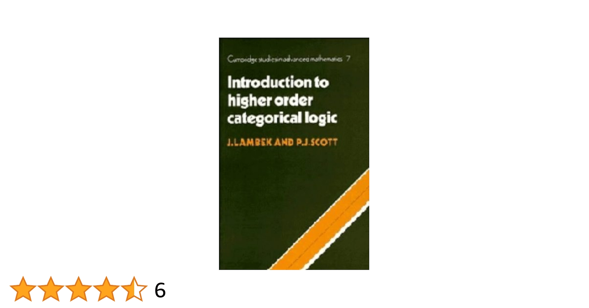 Introduction to Higher-Order Categorical Logic (Cambridge Studies in Advanced Mathematics， Series Number 7) Introduction to Higher-Order Categorical Logic (Cambridge