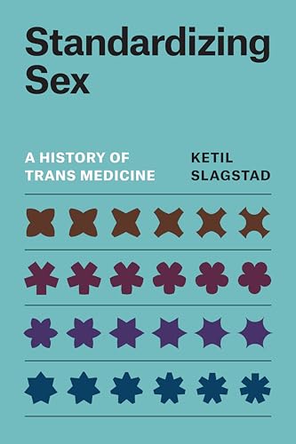 Standardizing Sex: A History of Trans Medicine
