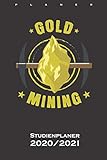  Gold Mining Goldklumpen Studienplaner 2020/21: Semesterplaner (Studentenkalender) für Fans und Freunde der Goldsuche
