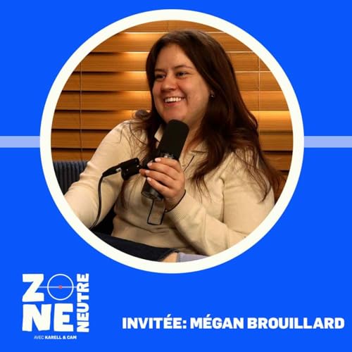 Zone Neutre - EP05 - 2026 PART EN GRAND! LPHF ++ AVEC MEGAN BROUILLARD