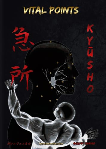 KYŪSHO - VITAL POINTS: Vital Points based on Koppō Jutsu and Ninjutsu (Bujinkan Ninjutsu Books)