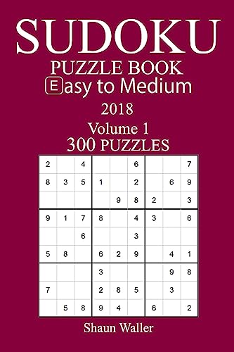 Easy to Medium 300 Sudoku Puzzle Book - 2018
