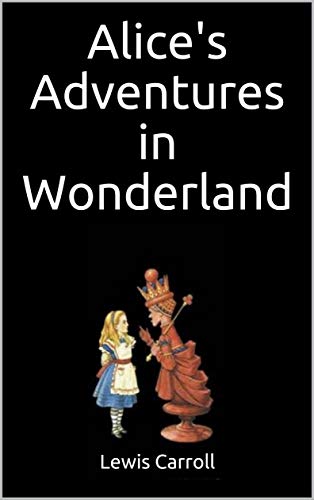 Alice's Adventures in Wonderland (English Edition)