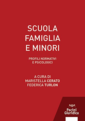 Scuola famiglia e minori. Profili normativi e psicologici