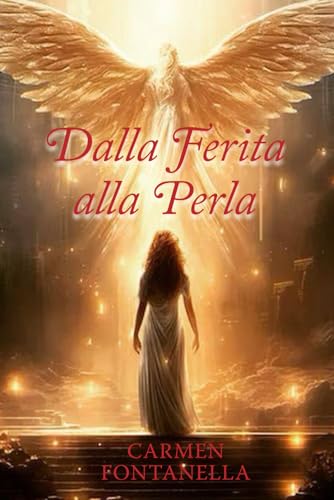 Dalla Ferita alla Perla (Italian Edition)
