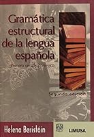 Gramatica estructural de la lengua espanola/ Structural Grammar of the Spanish Language 9681867580 Book Cover
