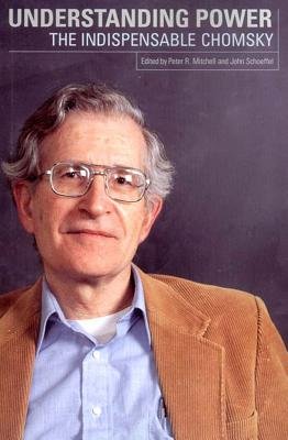 Understanding Power( The Indispensable Chomsky)[UNDERSTANDING POWER