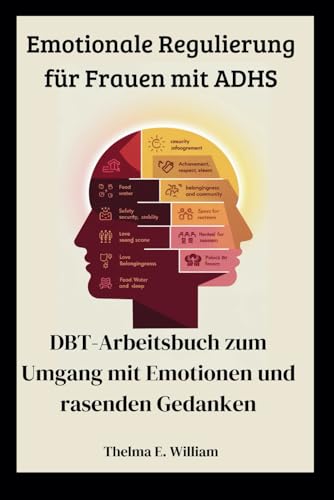 Emotionale Regulierung für Frauen mit ADHS: DBT-Arbeitsbuch zum Umgang mit Emotionen und rasenden Gedanken