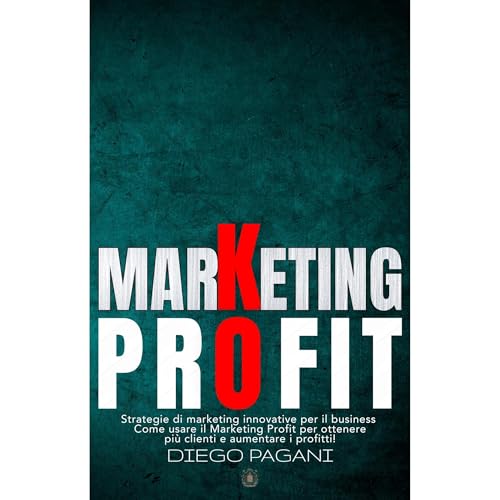 MARKETING PROFIT - Scopri il segreto dei grandi imprenditori Audiolibro Por Diego Pagani arte de portada