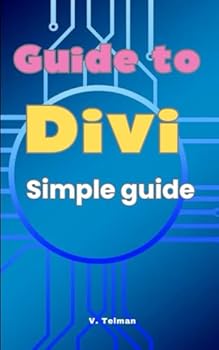 Paperback Guide to Divi: Simple guide to getting to know Divi Book