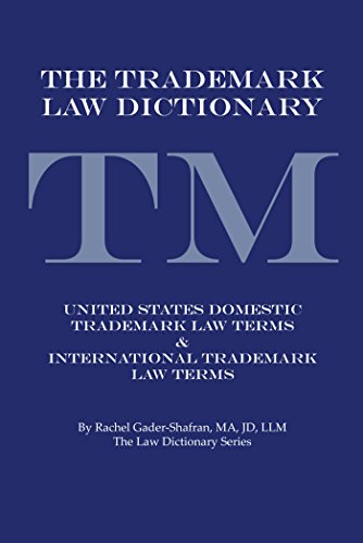The Trademark Law Dictionary United States Domestic Trademark Law Terms International 