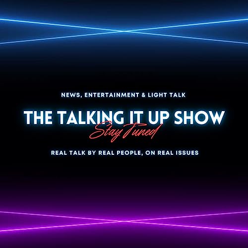 Page de couverture de The Talking It Up Show - How Did We Get Here
