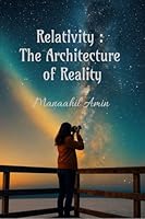 Relativity: The Architecture of Reality B0G1NHVVTH Book Cover