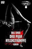 bill knox  DREI PAAR NYLONSTRÜMPFE: Der Krimi-Klassiker aus Schottland!