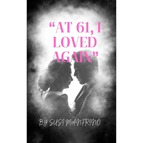 AT 61 I LOVED AGAIN Audiolibro Por SUSI MANFRINO arte de portada
