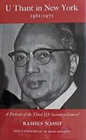 U Thant in New York, 1961-1971: A Portrait of the Third UN Secretary-General 0312021178 Book Cover