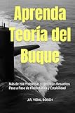 Aprenda Teoría del Buque: Más de 150 Problemas y Ejercicios Resueltos Paso a Paso de Hidrostática y Estabilidad (Spanish Edition)