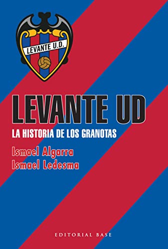 Levante U.D.: La historia de los granotas: 3 (Base Deportes)