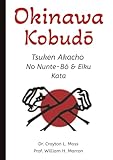 Okinawa Kobudō: Tsuken Akacho No Nunte-Bó & Eiku Kata