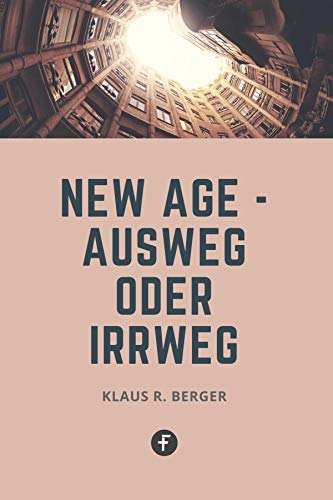 New Age – Ausweg oder Irrweg (German Edition)