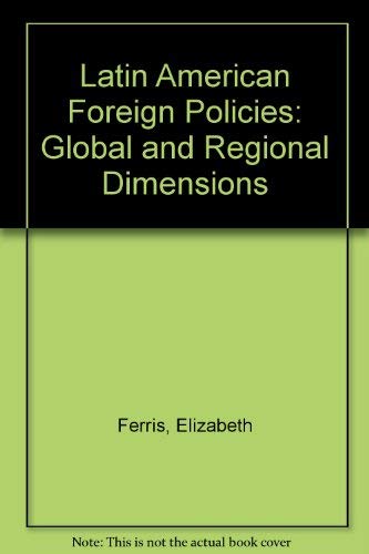 Latin American Foreign Policies: Global And Regional Dimensions      1st Edition