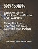 crash course history of science 2  DATA SCIENCE CRASH COURSE: Drinking Water Potability Classification and Prediction Using Machine Learning and Deep Learning with Python