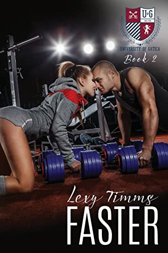 Faster (The University of Gatica Series)