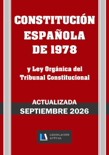 CONSTITUCIÓN ESPAÑOLA DE 1978 y Ley Orgánica del Tribunal Constitucional. Actualizada.: Para profesionales, estudiantes y opositores. Tamaño 7”x10”.