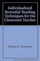 Individualized Remedial Reading Techniques for the Classroom Teacher 0134571924 Book Cover
