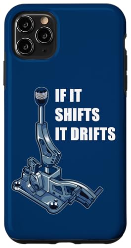 If It Shifts It Drifts: Funny Manual Shift Gearbox Car Humor �X�}�z�P�[�X iPhone 11 Pro Max �p