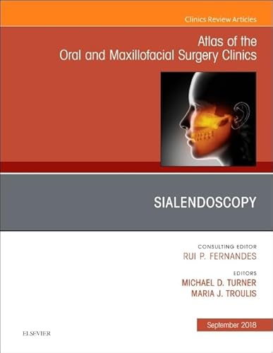 Sialendoscopy, An Issue of Atlas of the Oral & Maxillofacial Surgery Clinics (Volume 26-2) (The Clinics: Dentistry, Volume 26-2)