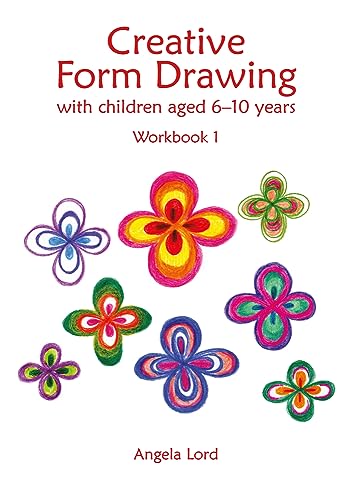Creative Form Drawing with Children ages 6-10: Workbook 1 (Steiner / Waldorf Education)
