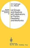 Lie Groups and Algebras with Applications to Physics, Geometry, and Mechanics (Applied Mathematical Sciences (61))