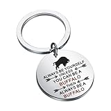 MAOFAED Buffalo Keychain Buffalo Gift Buffalo Lover Gift Always Be Yourself Unless You Can Be A Buffalo