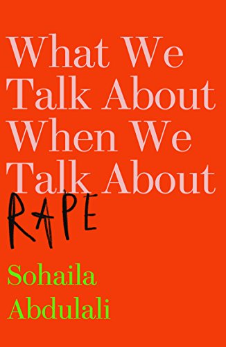What We Talk About When We Talk About Rape eBook: Abdulali ...