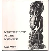 Masterpieces of the Makonde - An East African Documentation B009MPYLQ8 Book Cover