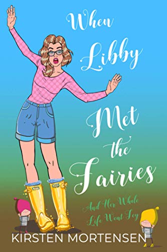 When Libby Met The Fairies And Her Whole Life Went Fey