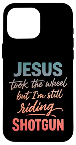 Jesus Took The Wheel But I'm Still Ride Christian �X�}�z�P�[�X iPhone 16 Pro Max �p