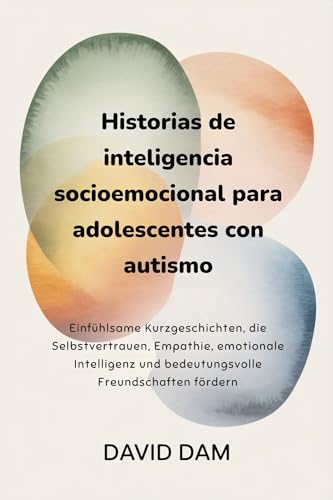 Historias de inteligencia socioemocional para adolescentes con autismo: Historias cortas para fom...