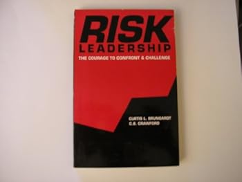 Paperback Risk Leadership: The Courage to Confront & Challenge Book