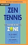  ZEN TENNIS M: Playing in the Zone