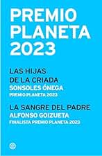 Pack Premio Planeta 2023 (Las hijas de la criada + La sangre del padre) (Autores Españoles e Iberoamericanos)